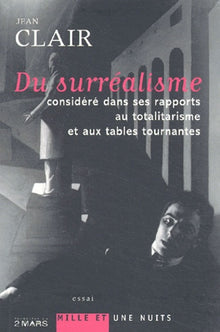 Du surréalisme considéré dans ses rapports au totalitarisme et aux tables tournantes