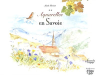 Carnets de voyage, tome 2 : Aquarelles en Savoie