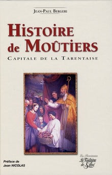 Histoire de Moûtiers: Capitale de la Tarentaise