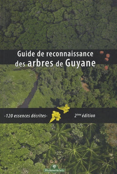 Guide de reconnaissance des arbres de Guyane