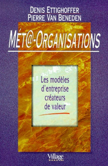 Méta-organisations, les modèles d'entreprise créateurs de valeur
