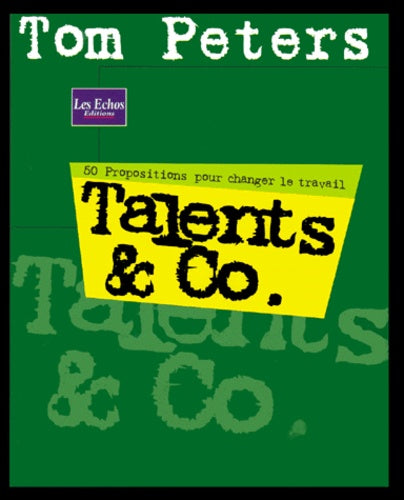 Talents & Co. 50 propositions pour changer le travail