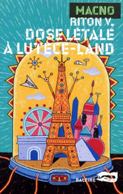 Dose létale à Lutèce-Land