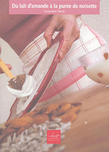 Du lait d'amande a puree de noisettes