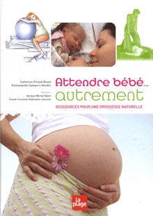 Attendre bébé... autrement
