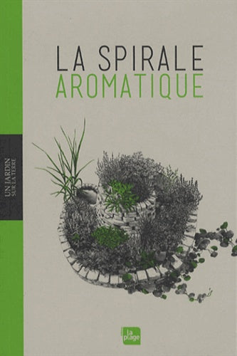 Un jardin sur la terre - La spirale aromatique