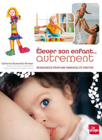 Elever son enfant...autrement (nouvelle édition)