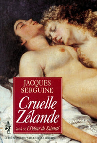Cruelle Zélande, suivi de, "L'Odeur de sainteté"
