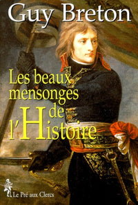 Les beaux mensonges de l'histoire