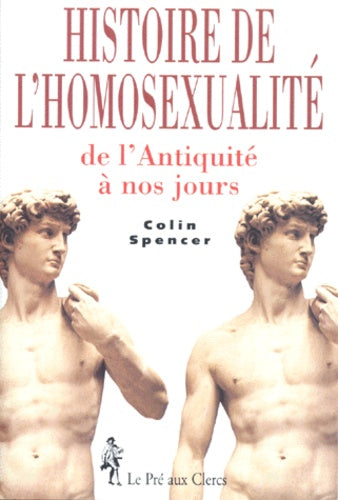 Histoire De L'Homosexualite. De L'Antiquite A Nos Jours