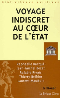 Voyage indiscret au coeur de l'Etat