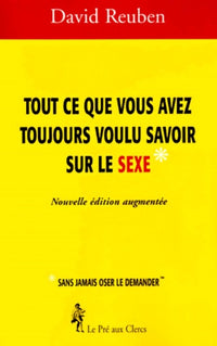 Tout ce que vous vouliez savoir sur le sexe