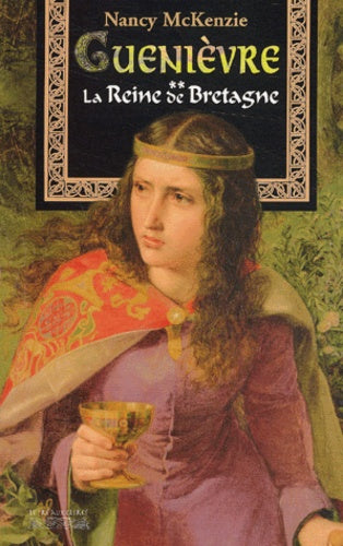 Guenièvre, tome 2 : La Reine de Bretagne