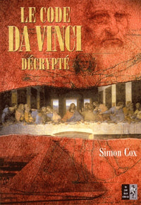 Le code Da Vinci décrypté: Le Guide non autorisé