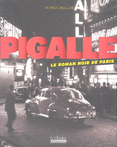 Pigalle, le roman noir de Paris.