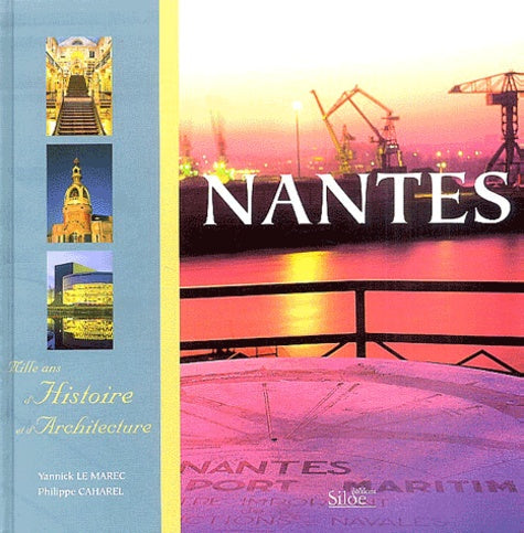 Nantes : Mille ans d'histoire et d'architecture