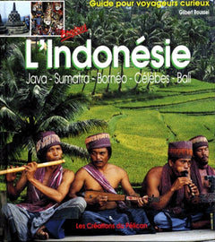 L'Indonesie. Java, Sumatra, Borneo, Celebes, Bali