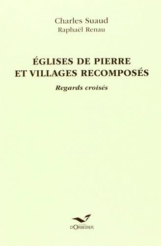 Églises de pierre et villages recomposés