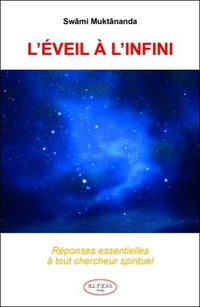 L'éveil à l'infini - Réponses essentielles à tout chercheur spirituel