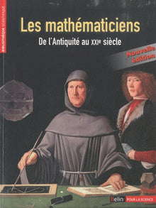 Les mathématiciens: De l'Antiquité au XXIe siècle