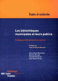 BIBLIOTHEQUES MUNICIPALES ET LEURS PUBLICS (LES). PRATIQUES ORDINAIRES DE LA CULTURE