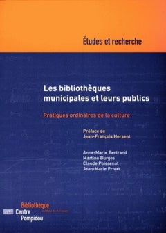 BIBLIOTHEQUES MUNICIPALES ET LEURS PUBLICS (LES). PRATIQUES ORDINAIRES DE LA CULTURE