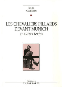 Les chevaliers pillards devant Munich et autres textes