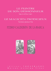 Le peintre de son déshonneur, le magicien prodigieux