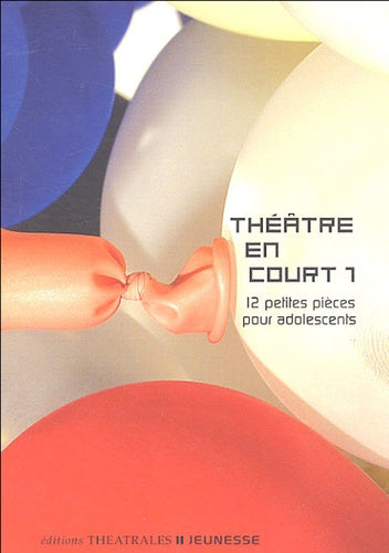Théâtre en court 1: 12 petites pièces pour adolescents
