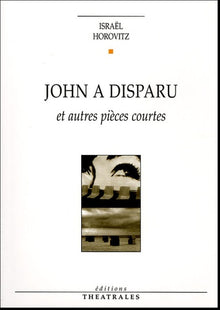John a disparu et autres pièces courtes
