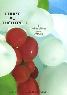 Court au théâtre 1: 8 petites pièces pour enfants