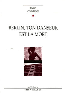 Berlin ton danseur est la mort