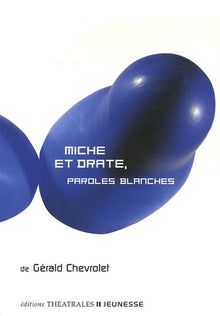 Miche et Drate, Paroles blanches