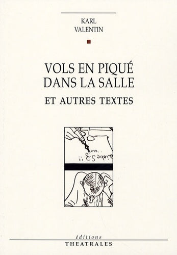 Vols en piqué dans la salle et autres textes