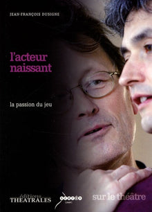 L'acteur naissant: La passion du jeu