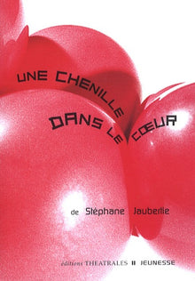 Une chenille dans le coeur