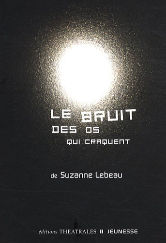 Le bruit des os qui craquent