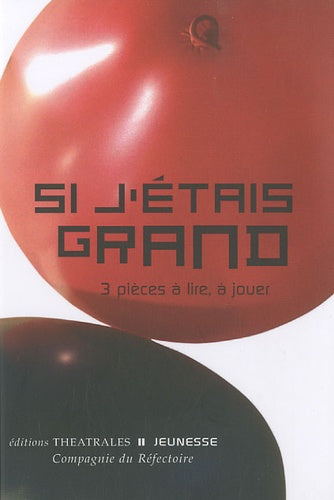 Si j'étais grand: 3 pièces à lire à jouer