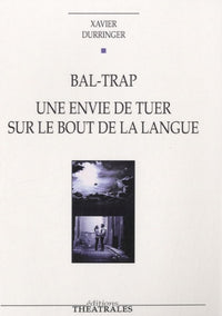 Bal-trap une envie de tuer sur le bout de la langue
