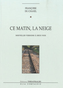 Ce matin la neige. Nouvelles versions à deux voix