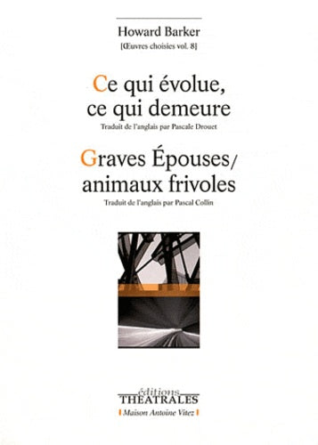 Ce qui évolue, ce qui demeure - Graves épouses/animaux frivoles