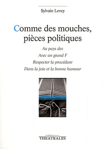 Comme des mouches, pièces politiques