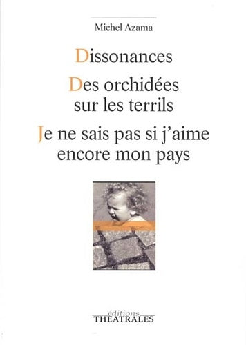 Dissonances, Des orchidées sur le terril, Je ne sais pas si j'aime encore mon pays