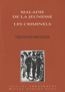 Maladie de la jeunesse, Les criminels