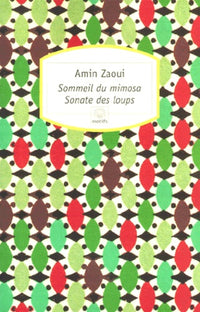 Sommeil du mimosa suivi de Sonate des loups