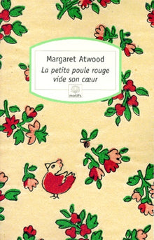 La petite poule rouge vide son coeur
