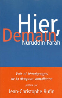 Hier, Demain. Voix Et Temoignages De La Diaspora Somalienne