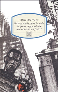 Cette grenade dans la main du jeune nègre est-elle une arme ou un fruit ?