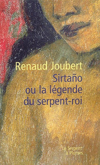 Sirtaño ou la Légende du serpent-roi