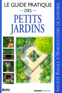 Le guide pratique des petits jardins